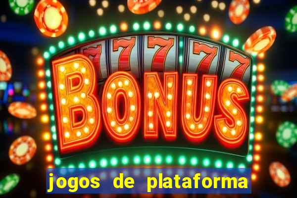 jogos de plataforma para ganhar dinheiro